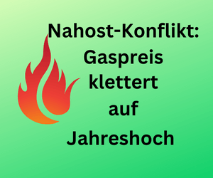 Gaspreis klettert aufgrund Nahost-Konflikte auf Höchswert